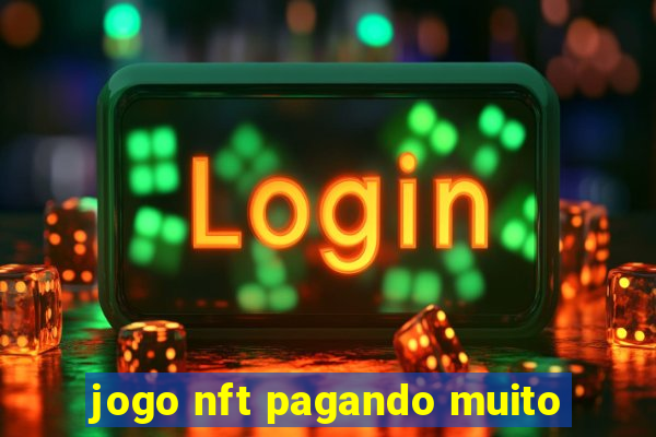 jogo nft pagando muito